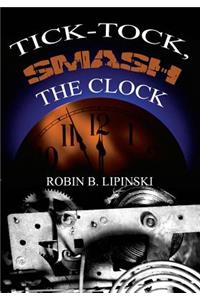 Tick Tock Smash the Clock