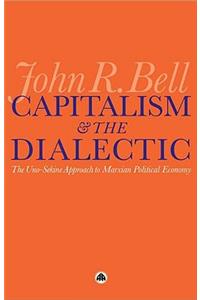 Capitalism and the Dialectic: The Uno-Sekine Approach to Marxian Political Economy