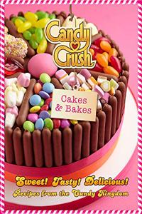 Candy Crush Cakes and Bakes