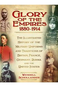 Glory of the Empires 1880-1914