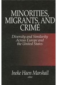 Minorities, Migrants, and Crime