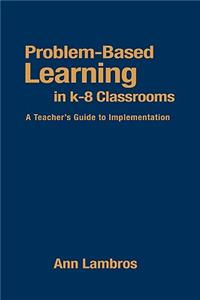 Problem-Based Learning in K-8 Classrooms