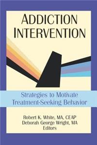 Addiction Intervention: Strategies to Motivate Treatment-Seeking Behavior