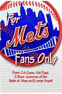 For Mets Fans Only