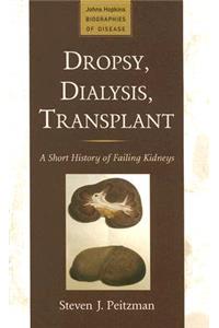 Dropsy, Dialysis, Transplant