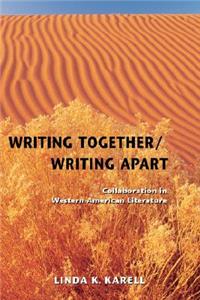 Writing Together/ Writing Apart