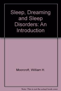 Sleep, Dreaming and Sleep Disorders