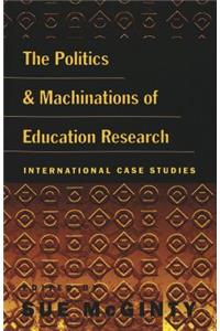 The Politics and Machinations of Education Research