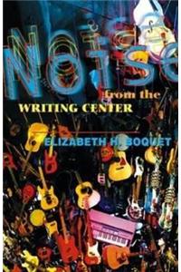 Noise from the Writing Center