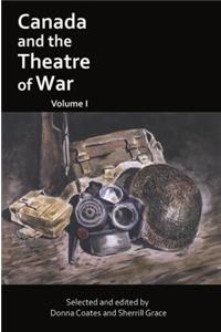Canada and the Theatre of War, Volume I