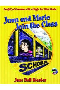 Caught'ya! Grammar with a Giggle for Third Grade: Juan and Marie Join the Class