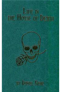 Life in the House of Death
