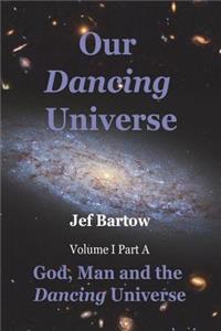 Our Dancing Universe