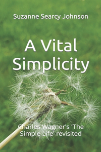 A Vital Simplicity