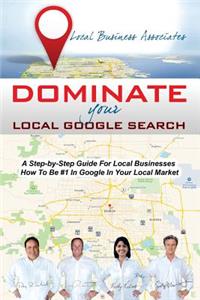 Dominate Your Local Google Search