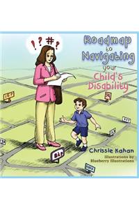 Roadmap to Navigating Your Child's Disability