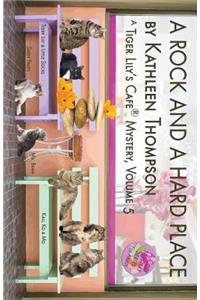 A Rock And A Hard Place, A Tiger Lily's Cafe Mystery