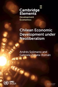 Chilean Economic Development Under Neoliberalism