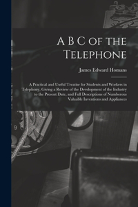A B C of the Telephone