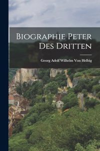 Biographie Peter Des Dritten