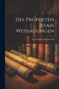 Des Propheten Jesaja Weissagungen