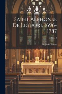 Saint Alphonse De Liguori, 1696-1787; Volume 2