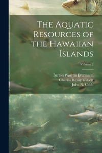 Aquatic Resources of the Hawaiian Islands; Volume 2