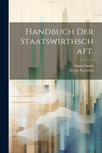 Handbuch der Staatswirthschaft.