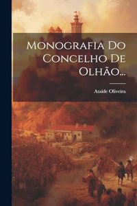 Monografia Do Concelho De Olhão...