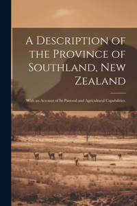 A Description of the Province of Southland, New Zealand