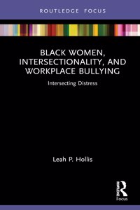 Black Women, Intersectionality, and Workplace Bullying