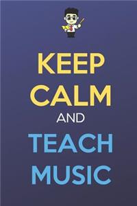 Keep Calm And Teach Music