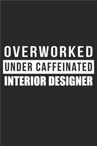 Overworked Under Caffeinated Interior Designer