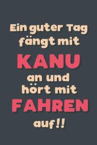 Ein guter Tag fängt mit Kanufahren an