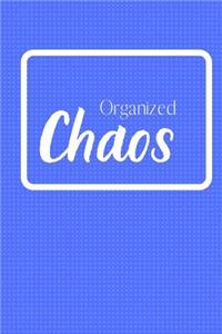 Organized Chaos