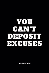 You can't deposit excuses - Notebook