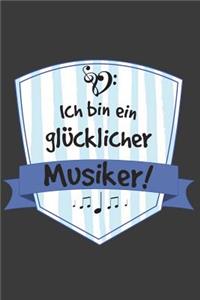 Ich bin ein glücklicher Musiker!: Liniertes DinA 5 Notizbuch für Musikerinnen und Musiker Musik Notizheft