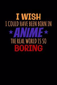 I Wish I Could Have Been Born In Anime The Real World Is So Boring