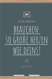 Kleine Menschen Brauchen So Große Herzen Wie Deins! Notizbuch