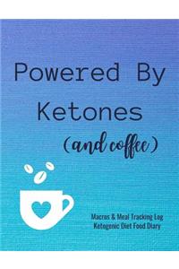 Powered By Ketones and Coffee