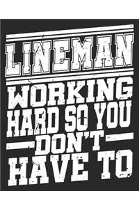 Lineman Working Hard So You Don't Have To