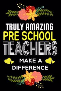 Truly Amazing Pre School Teachers Make A difference