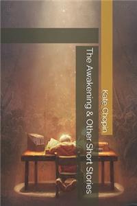 The Awakening & Other Short Stories