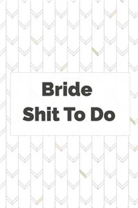 Bride Shit To Do