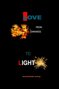 Love From Darkness To Light