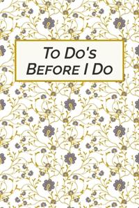 To do's before I do