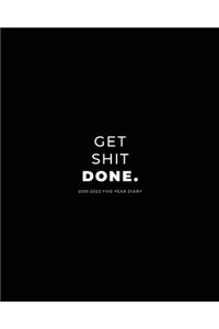 2019-2023 Five Year Diary; Get Shit Done.