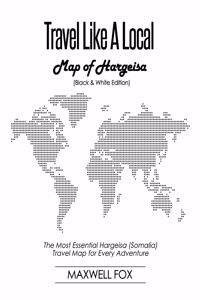 Travel Like a Local - Map of Hargeisa (Black and White Edition)