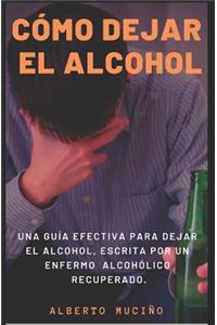 Cómo Dejar El Alcohol