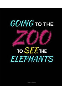 Going to the Zoo to See the Elephants